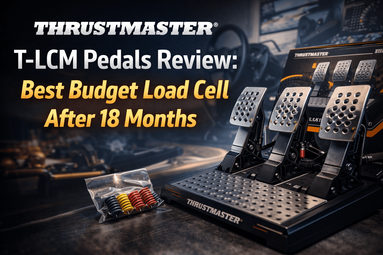 Thrustmaster T-LCM Pedals Review: Best Budget Load Cell After 18 Months